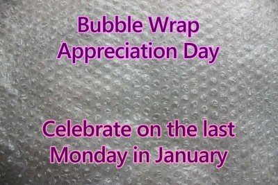 Today is “Bubble Wrap Appreciation Day” — Monday January 28