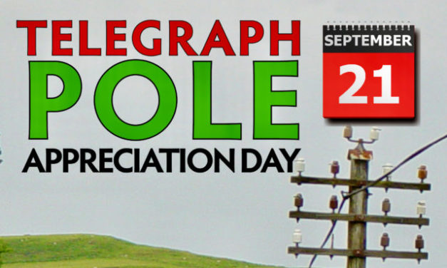 Telegraph Pole Appreciation Day — September 21