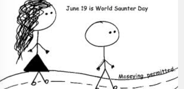 Today is World Sauntering Day